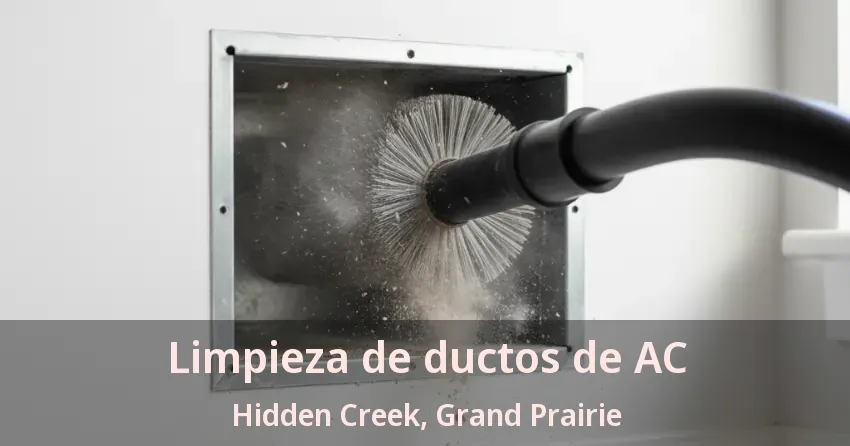 Limpieza de ductos de AC Hidden Creek, Grand Prairie - TX