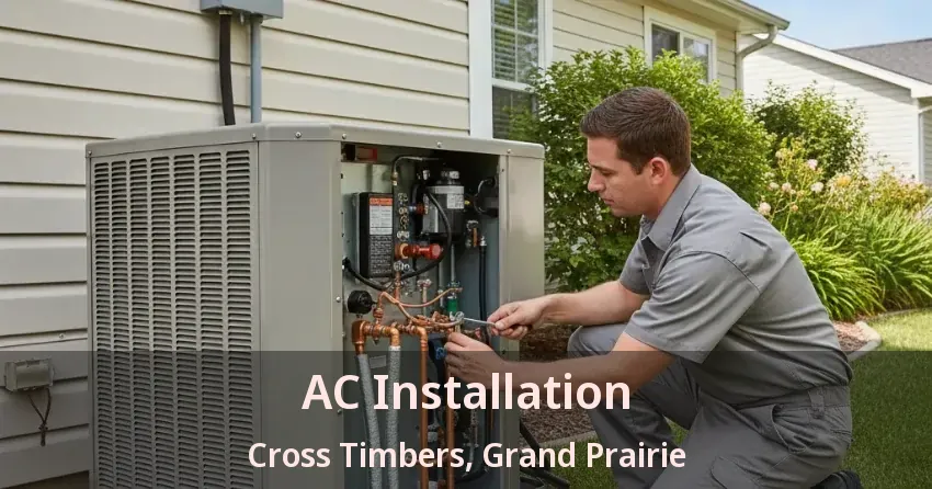 AC Installation Cross Timbers, Grand Prairie - TX AC Installation Cross Timbers, Grand Prairie - TX