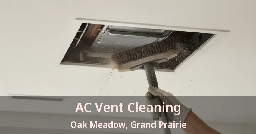 AC Vent Cleaning Oak Meadow, Grand Prairie - TX