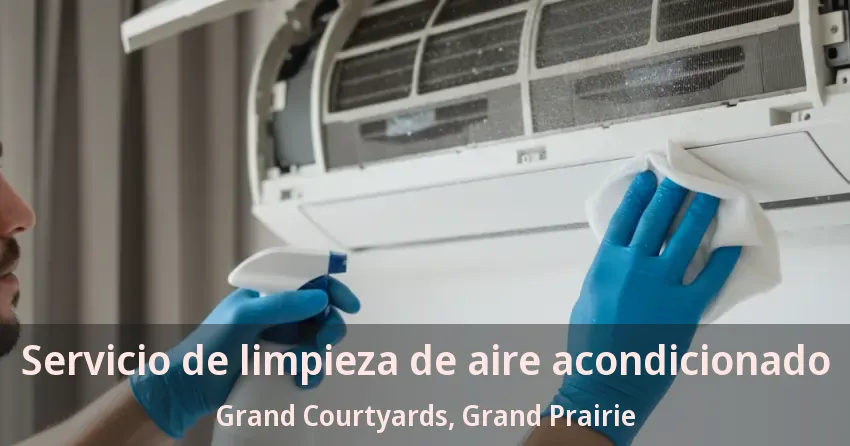 Servicio de limpieza de aire acondicionado Grand Courtyards, Grand Prairie - TX