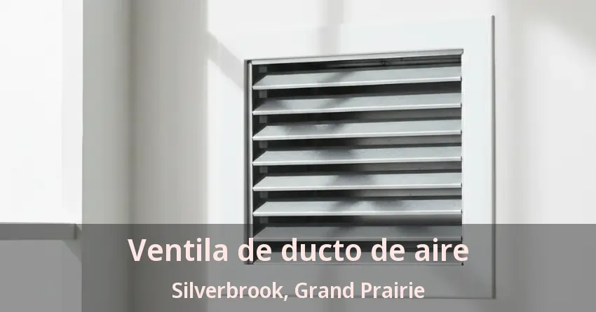 Ventila de ducto de aire Silverbrook, Grand Prairie - TX