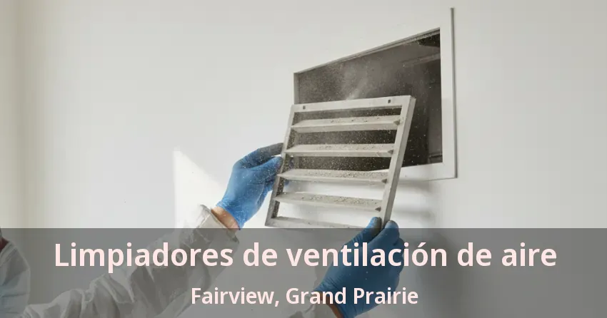 Limpiadores de ventilación de aire Fairview, Grand Prairie - TX