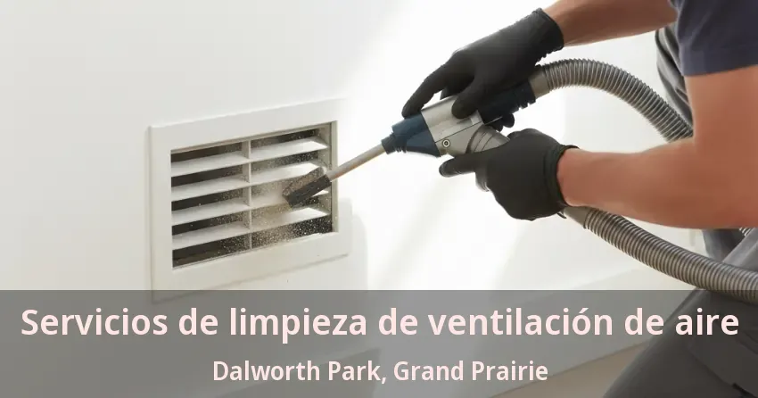 Servicios de limpieza de ventilación de aire Dalworth Park, Grand Prairie - TX Servicios de limpieza de ventilación de aire Dalworth Park, Grand Prairie - TX