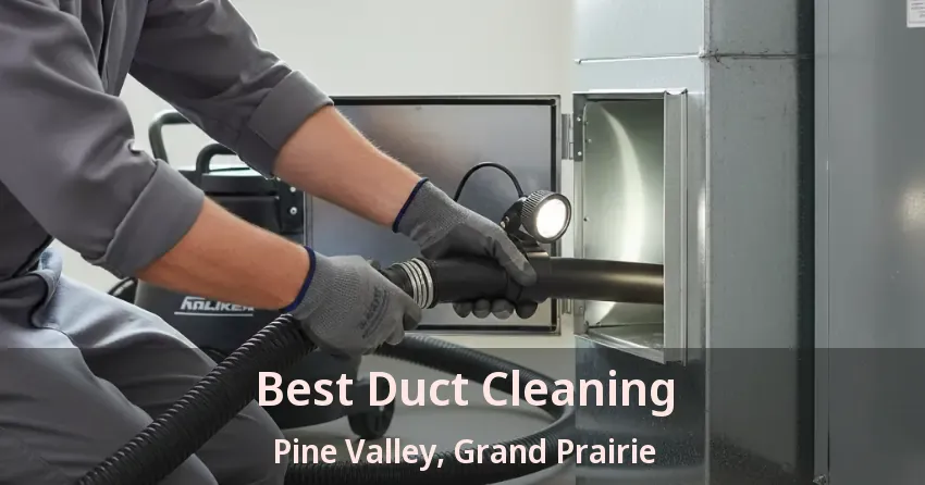 Best Duct Cleaning Pine Valley, Grand Prairie - TX Best Duct Cleaning Pine Valley, Grand Prairie - TX