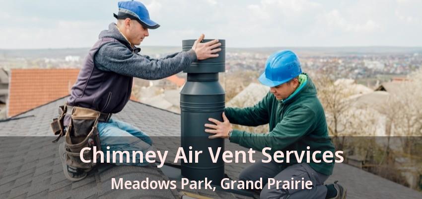 Chimney Air Vent Services Meadows Park, Grand Prairie - TX