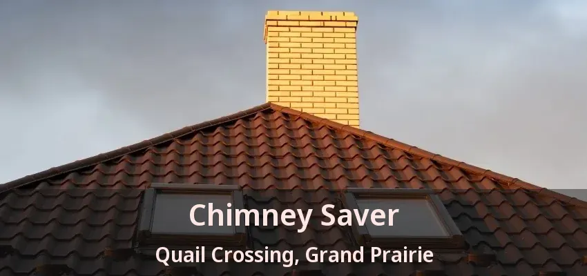 Chimney Saver Quail Crossing, Grand Prairie - TX Chimney Saver Quail Crossing, Grand Prairie - TX