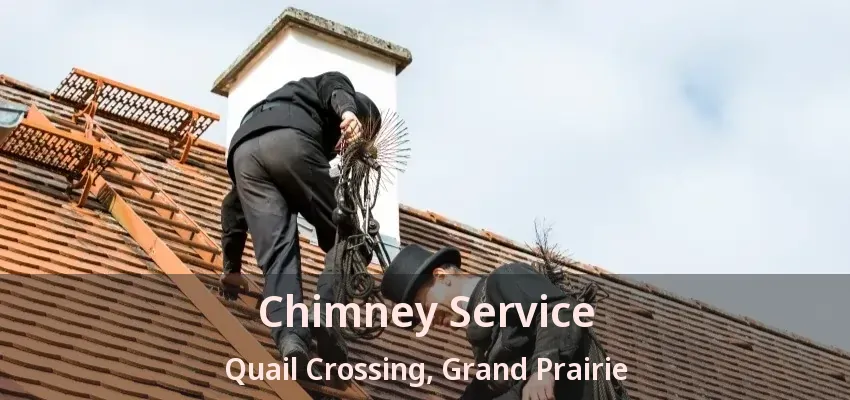 Chimney Service Quail Crossing, Grand Prairie - TX