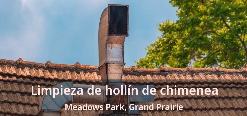 Limpieza de hollín de chimenea Meadows Park, Grand Prairie - TX Limpieza de hollín de chimenea Meadows Park, Grand Prairie - TX