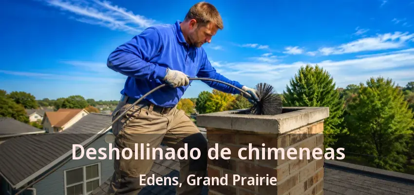 Deshollinado de chimeneas Edens, Grand Prairie - TX Deshollinado de chimeneas Edens, Grand Prairie - TX