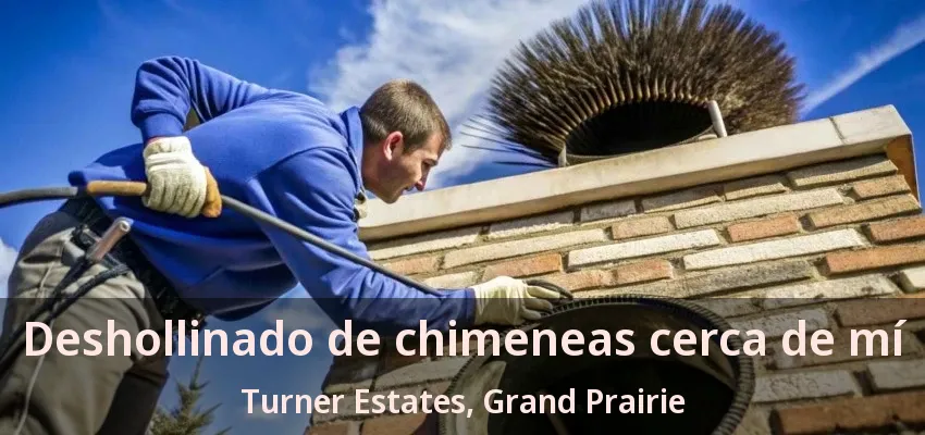 Deshollinado de chimeneas cerca de mí Turner Estates, Grand Prairie - TX