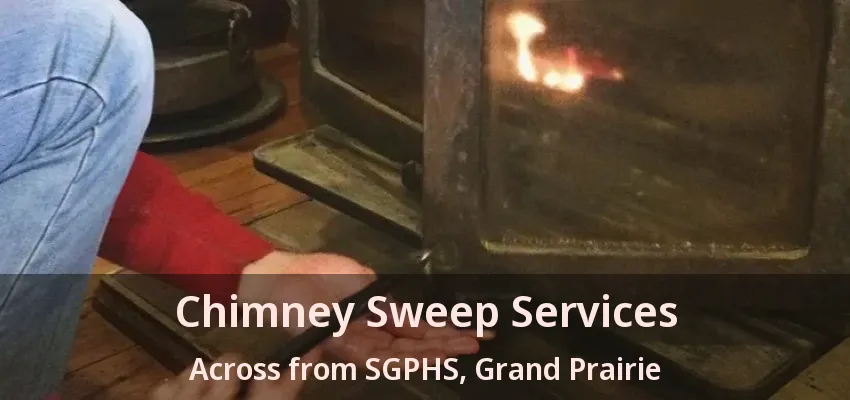 Chimney Sweep Services Across from SGPHS, Grand Prairie - TX Chimney Sweep Services Across from SGPHS, Grand Prairie - TX