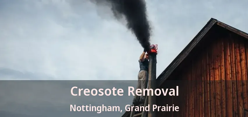 Creosote Removal Nottingham, Grand Prairie - TX Creosote Removal Nottingham, Grand Prairie - TX