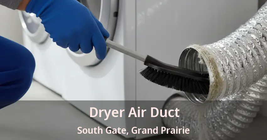 Dryer Air Duct South Gate, Grand Prairie - TX