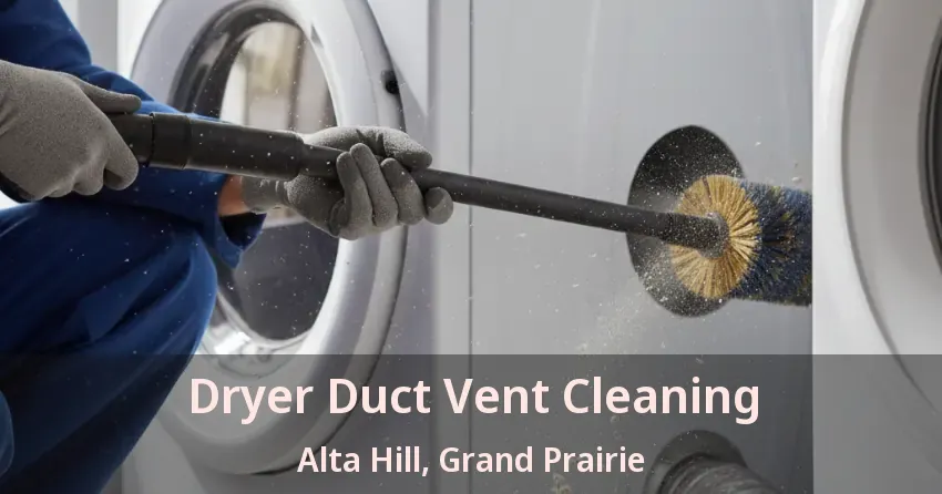 Dryer Duct Vent Cleaning Alta Hill, Grand Prairie - TX