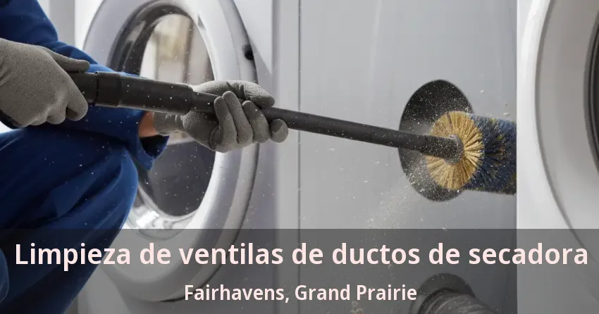 Limpieza de ventilas de ductos de secadora Fairhavens, Grand Prairie - TX Limpieza de ventilas de ductos de secadora Fairhavens, Grand Prairie - TX