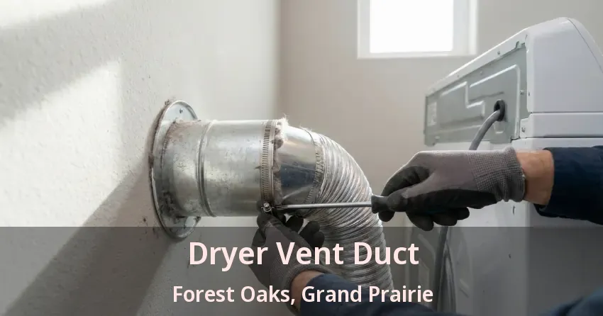 Dryer Vent Duct Forest Oaks, Grand Prairie - TX Dryer Vent Duct Forest Oaks, Grand Prairie - TX