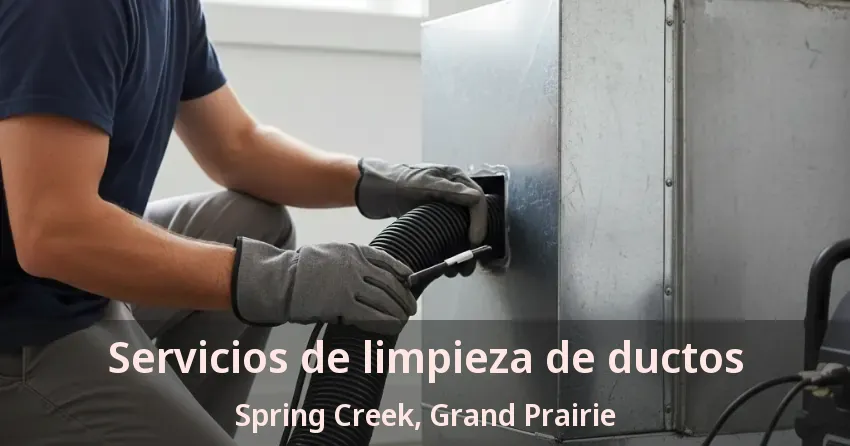 Servicios de limpieza de ductos Spring Creek, Grand Prairie - TX