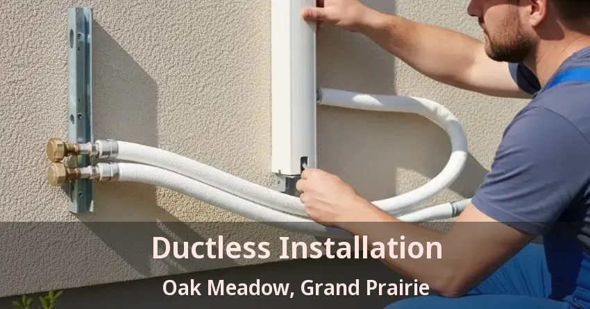 Ductless Installation Oak Meadow, Grand Prairie - TX Ductless Installation Oak Meadow, Grand Prairie - TX