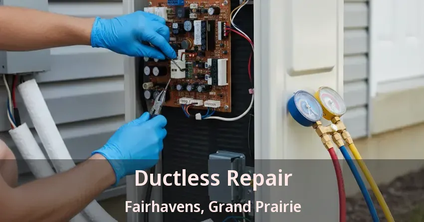 Ductless Repair Fairhavens, Grand Prairie - TX