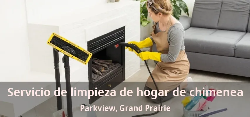 Servicio de limpieza de hogar de chimenea Parkview, Grand Prairie - TX Servicio de limpieza de hogar de chimenea Parkview, Grand Prairie - TX