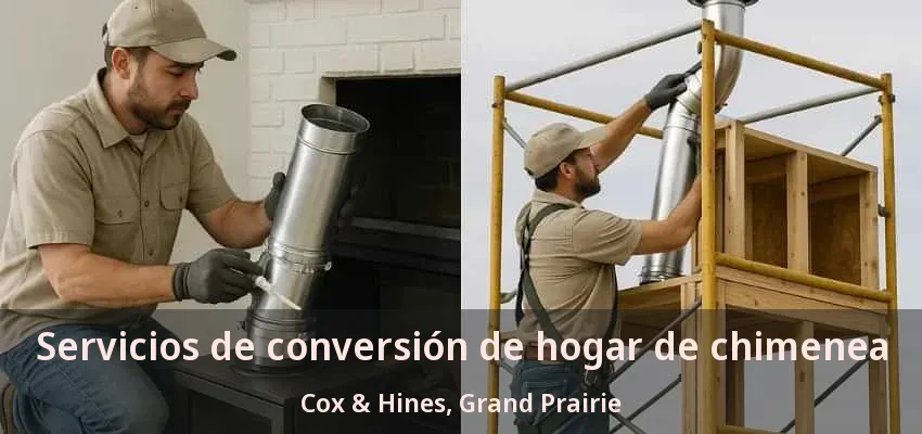 Servicios de conversión de hogar de chimenea Cox & Hines, Grand Prairie - TX Servicios de conversión de hogar de chimenea Cox & Hines, Grand Prairie - TX