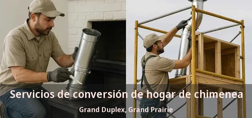 Servicios de conversión de hogar de chimenea Grand Duplex, Grand Prairie - TX Servicios de conversión de hogar de chimenea Grand Duplex, Grand Prairie - TX
