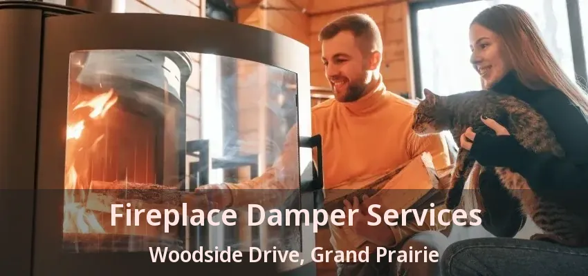 Fireplace Damper Services Woodside Drive, Grand Prairie - TX Fireplace Damper Services Woodside Drive, Grand Prairie - TX
