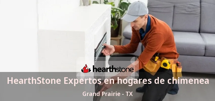 HearthStone Expertos en hogares de chimenea Grand Prairie - TX HearthStone Expertos en hogares de chimenea Grand Prairie - TX