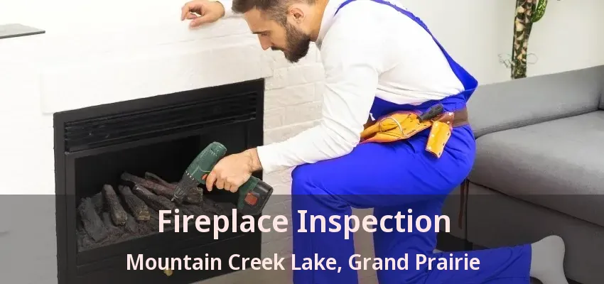 Fireplace Inspection Mountain Creek Lake, Grand Prairie - TX