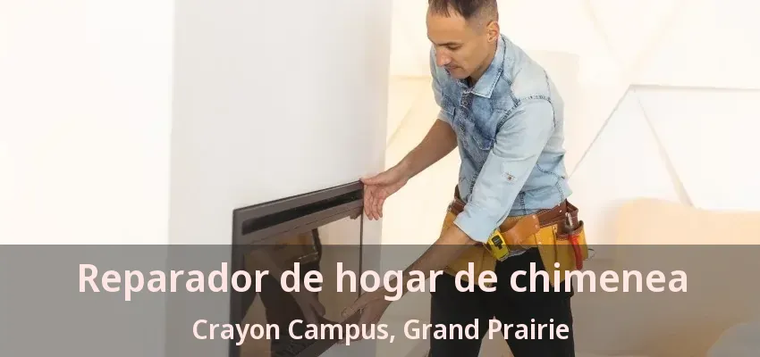 Reparador de hogar de chimenea Crayon Campus, Grand Prairie - TX