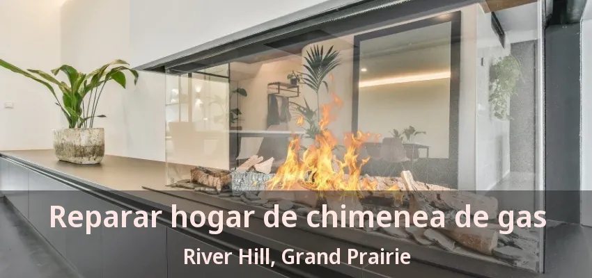 Reparar hogar de chimenea de gas River Hill, Grand Prairie - TX Reparar hogar de chimenea de gas River Hill, Grand Prairie - TX