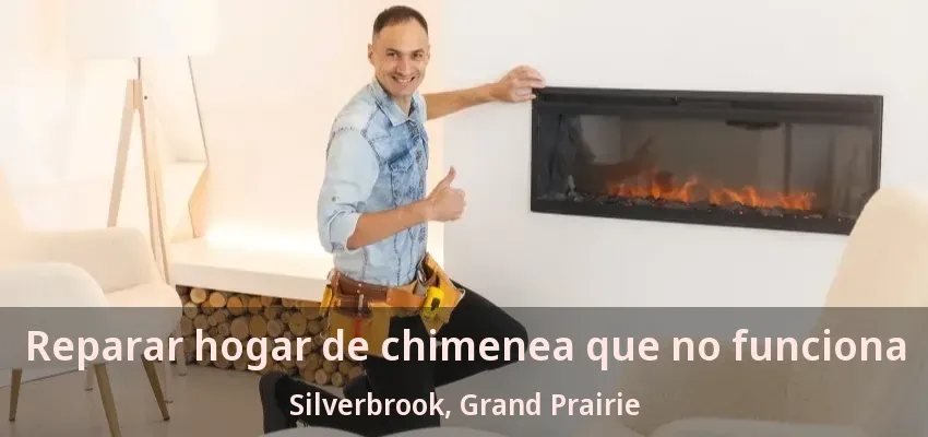 Reparar hogar de chimenea que no funciona Silverbrook, Grand Prairie - TX Reparar hogar de chimenea que no funciona Silverbrook, Grand Prairie - TX
