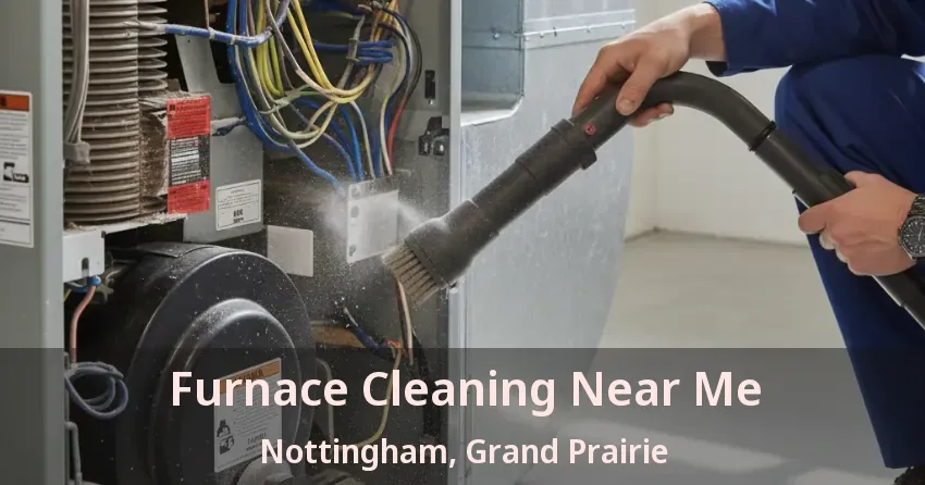 Furnace Cleaning Near Me Nottingham, Grand Prairie - TX
