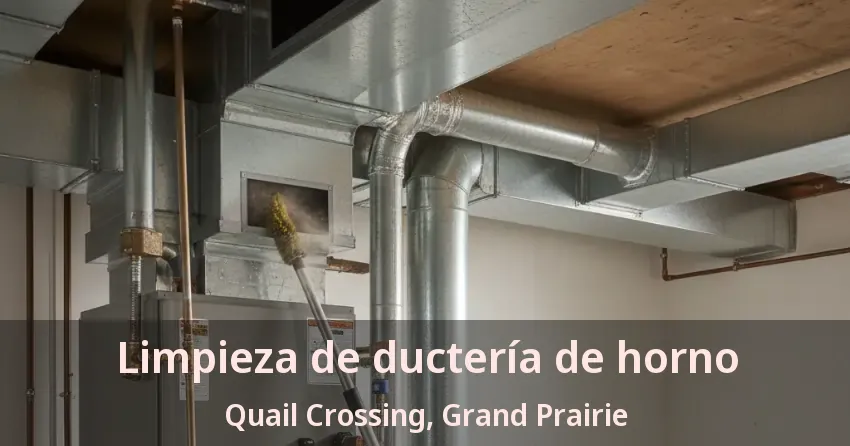 Limpieza de ductería de horno Quail Crossing, Grand Prairie - TX