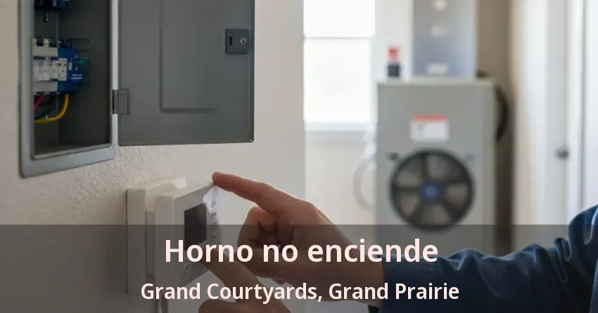 Horno no enciende Grand Courtyards, Grand Prairie - TX Horno no enciende Grand Courtyards, Grand Prairie - TX