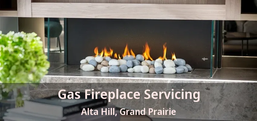 Gas Fireplace Servicing Alta Hill, Grand Prairie - TX Gas Fireplace Servicing Alta Hill, Grand Prairie - TX