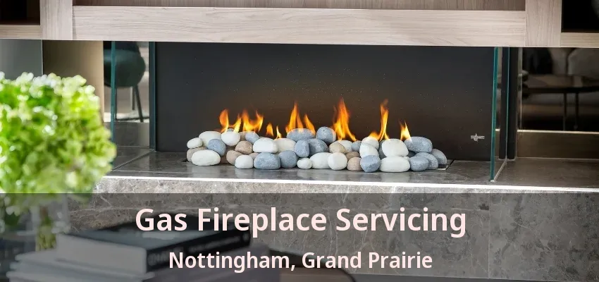 Gas Fireplace Servicing Nottingham, Grand Prairie - TX Gas Fireplace Servicing Nottingham, Grand Prairie - TX