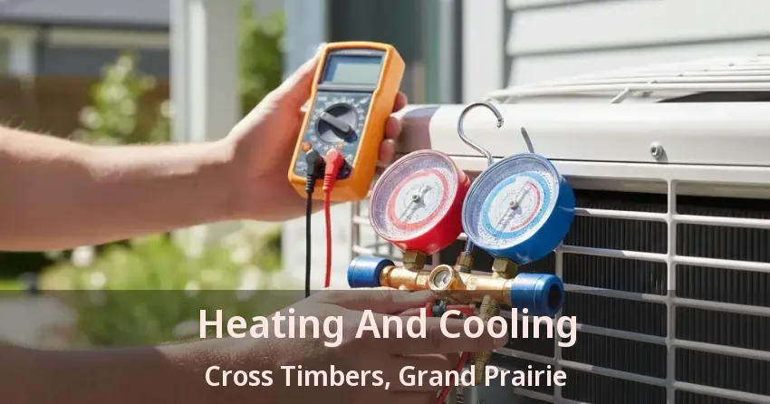 Heating And Cooling Cross Timbers, Grand Prairie - TX Heating And Cooling Cross Timbers, Grand Prairie - TX