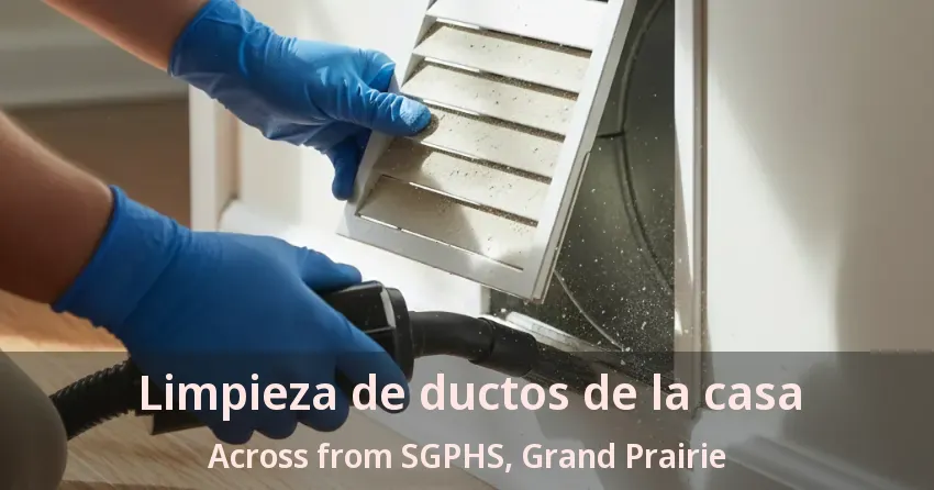 Limpieza de ductos de la casa Across from SGPHS, Grand Prairie - TX Limpieza de ductos de la casa Across from SGPHS, Grand Prairie - TX