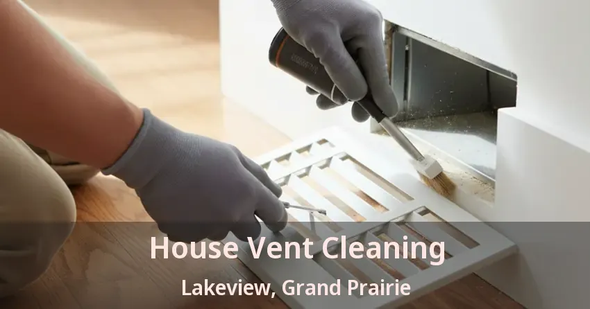House Vent Cleaning Lakeview, Grand Prairie - TX