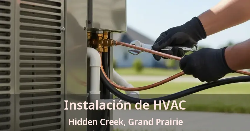 Instalación de HVAC Hidden Creek, Grand Prairie - TX