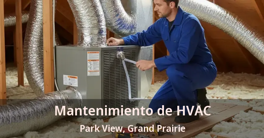 Mantenimiento de HVAC Park View, Grand Prairie - TX