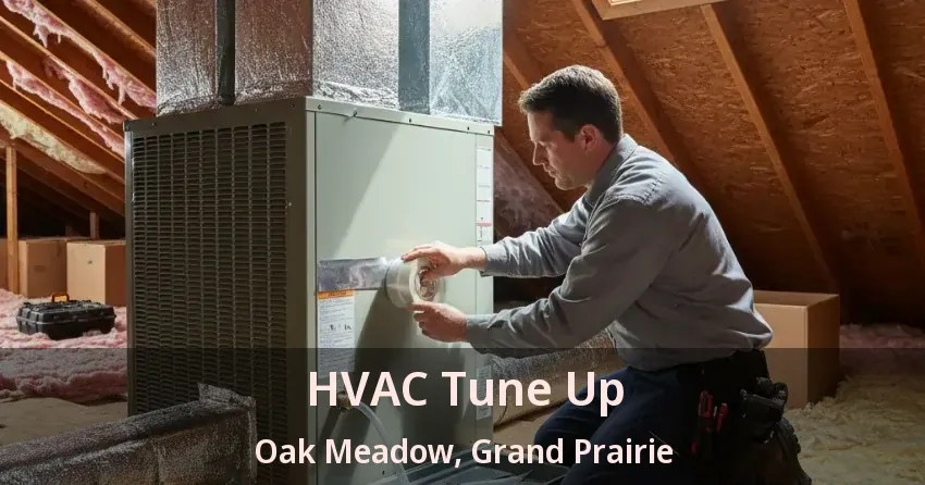 HVAC Tune Up Oak Meadow, Grand Prairie - TX