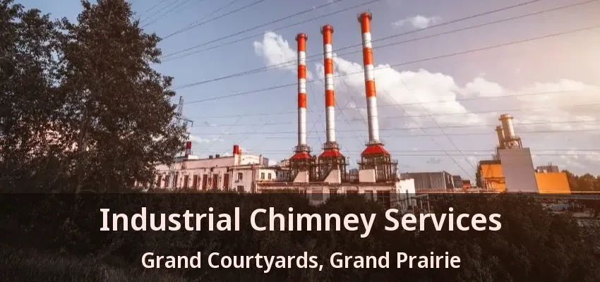 Industrial Chimney Services Grand Courtyards, Grand Prairie - TX Industrial Chimney Services Grand Courtyards, Grand Prairie - TX