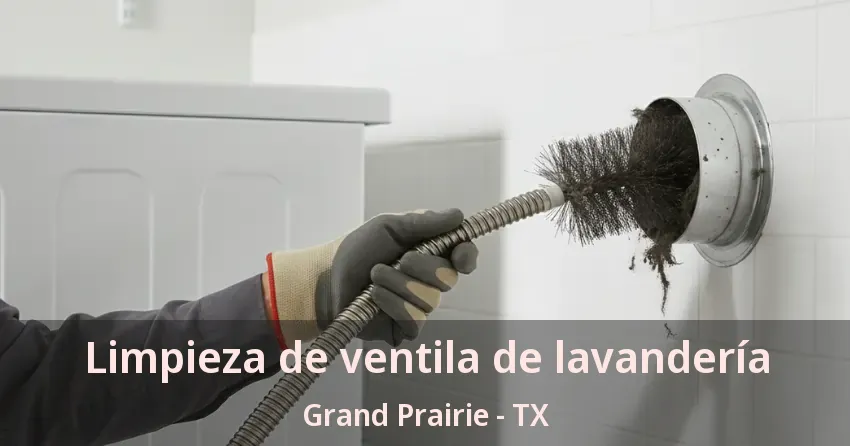 Limpieza de ventila de lavandería Grand Prairie - TX