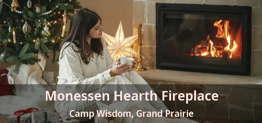 Monessen Hearth Fireplace Camp Wisdom, Grand Prairie - TX Monessen Hearth Fireplace Camp Wisdom, Grand Prairie - TX