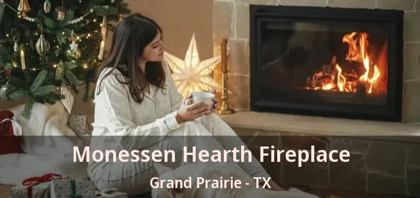 Monessen Hearth Fireplace Grand Prairie - TX Monessen Hearth Fireplace Grand Prairie - TX