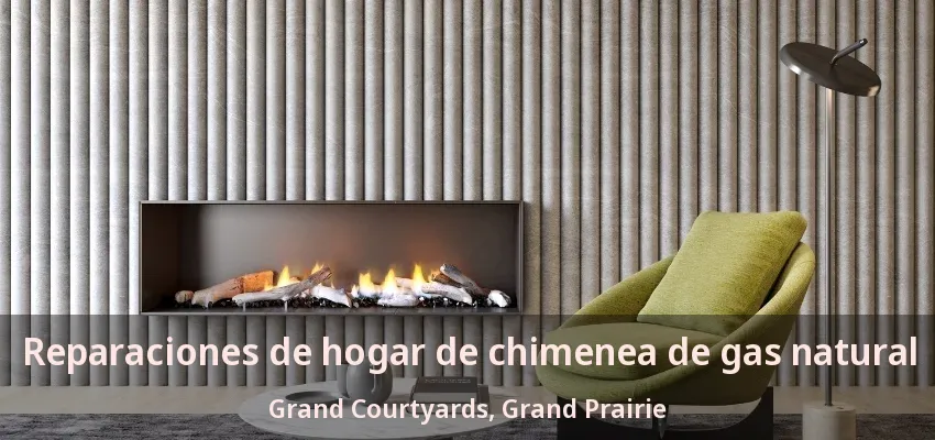 Reparaciones de hogar de chimenea de gas natural Grand Courtyards, Grand Prairie - TX Reparaciones de hogar de chimenea de gas natural Grand Courtyards, Grand Prairie - TX