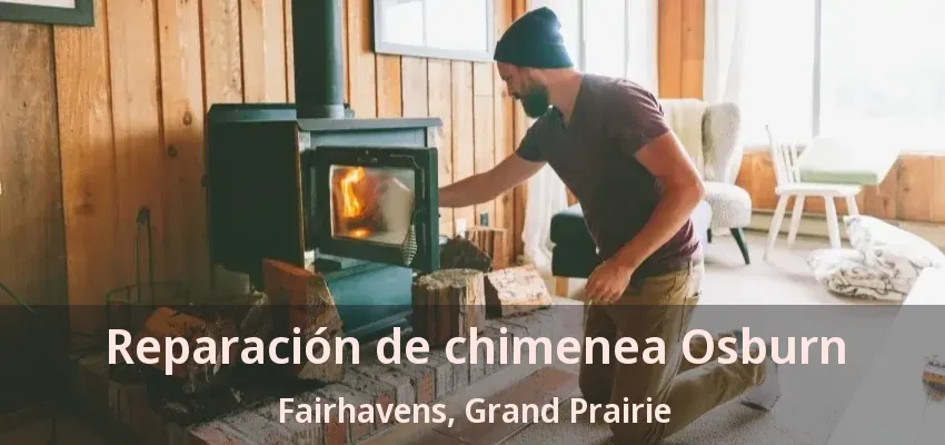Reparación de chimenea Osburn Fairhavens, Grand Prairie - TX