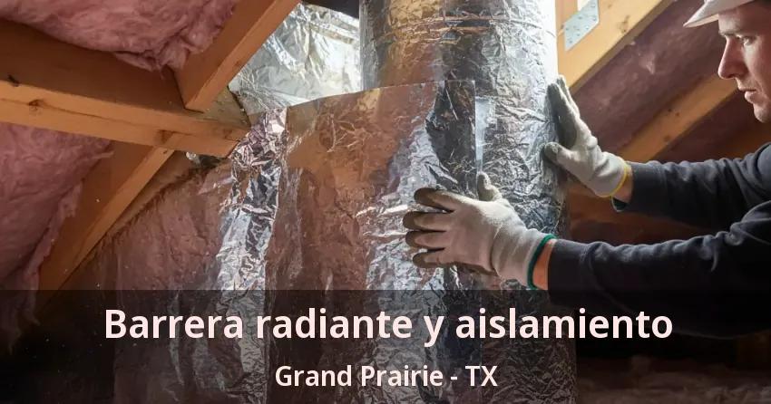 Barrera radiante y aislamiento Grand Prairie - TX